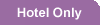 Hotel Only