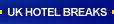 UK HOTEL BREAKS